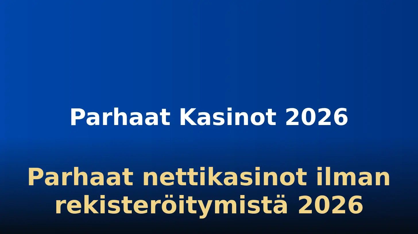 Parhaat nettikasinot ilman rekisteröitymistä 2026